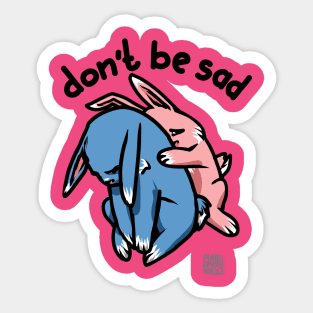 don't e sad Sticker